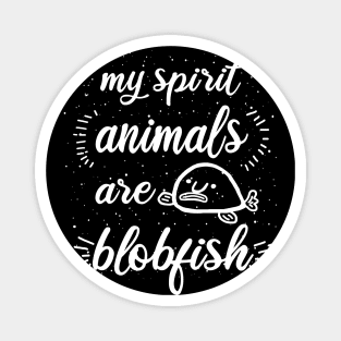 My spirit animal blobfish retro saying aquarium Magnet